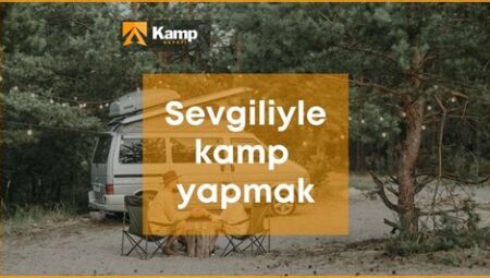 Çiftler İçin Romantik Kamp Rotaları